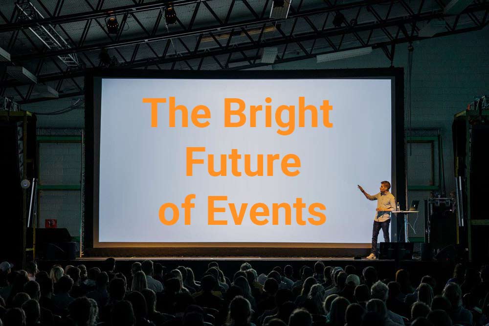the bright future of events Increasing Revenue and Engagement in the Hybrid Event age